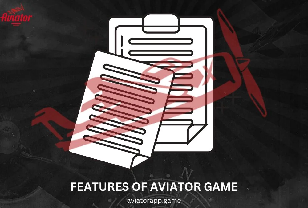 Features of the Aviator Game