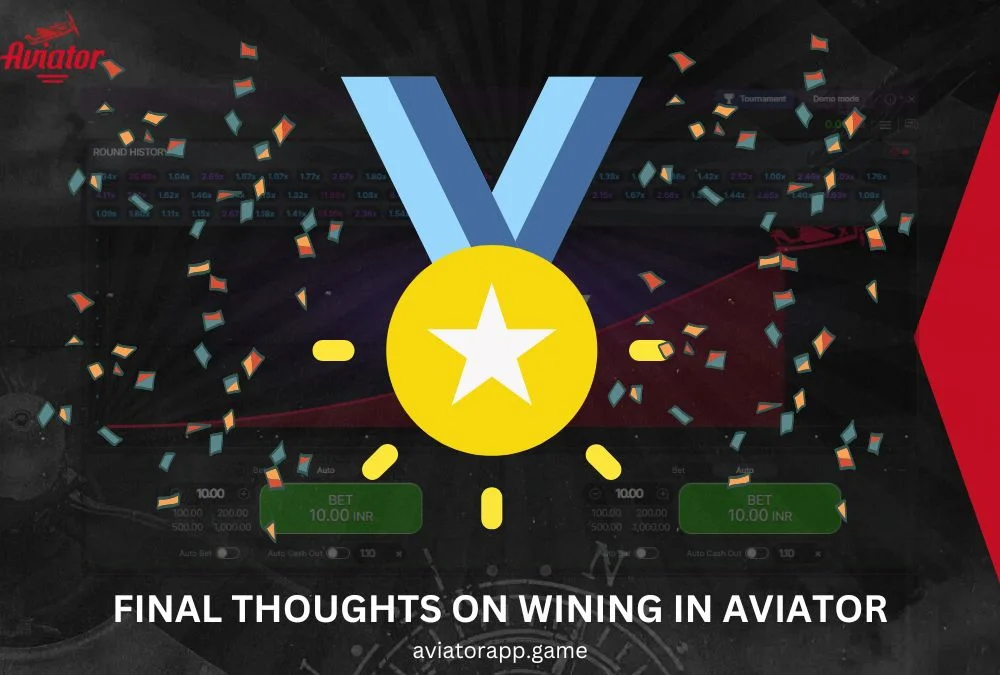 Final Thoughts on How to Be Successful in Aviator